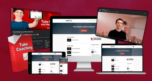 Matt Par – Tube Mastery and Monetization 3.0